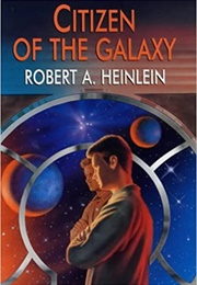 Citizen of the Galaxy (Robert A. Heinlein)