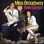 Belle Epoque - Miss Broadway