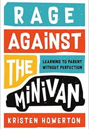 Rage Against the Minivan (Kristen Howerton)