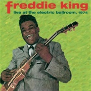 Freddie King - Live at the Electric Ballroom