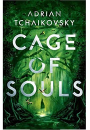 Cage of Souls (Adrian Tchaikovsky)