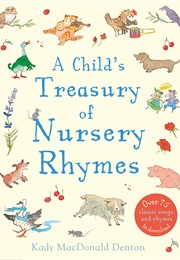 A Child's Treasury of Nursery Rhymes (Kady MacDonald Denton)