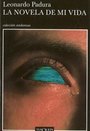 La Novela De Mi Vida (Leonardo Padura)