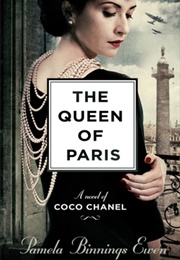 The Queen of Paris: A Novel of Coco Chanel (Pamela Binnings Ewen)