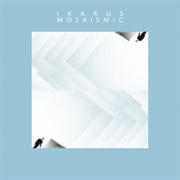 Ikarus - Mosaismic