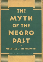 The Myth of the Negro Past (Melville J. Herskovits)
