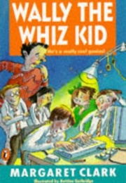 Wally the Whiz Kid (Margaret Clark)