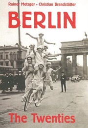 Berlin: The Twenties (Rainer Metzger)