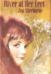 River at Her Feet (Zoe Sherburne)