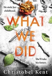 What We Did (Christobel Kent)