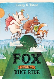 Fox and the Bike Ride (Corey R. Tabor)