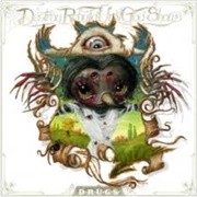 Destroy Rebuild Until God Shows - D.R.U.G.S.