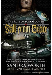 The Rose of York: Fall From Grace (Sandra Worth)