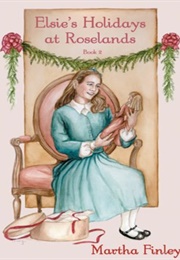 Elsie's Holidays at Roselands (Finley, Martha)
