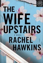 The Wife Upstairs (Rachel Hawkins)