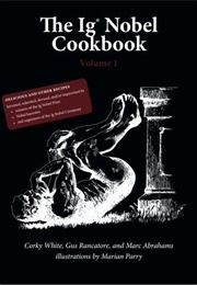 The Ig Nobel Cookbook (Corky White)