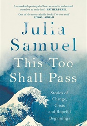 This Too Shall Pass (Julia Samuel)