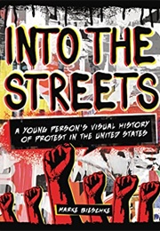 Into the Streets: A Young Person's Visual History of Protest in the United States (Marke Bieschke)
