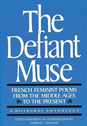 The Defiant Muse: French Feminist Poems (Domna C. Stanton)