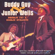 Buddy Guy and Junior Wells - Drinkin&#39; TNT N&#39; Smokin&#39; Dynamite