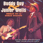 Buddy Guy and Junior Wells - Drinkin' TNT N' Smokin' Dynamite