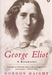 George Eliot: A Biography (Gordon S. Haight)