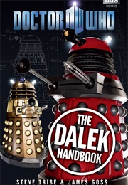 Doctor Who: The Dalek Handbook (Steve Tribe, James Goss)