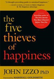 The Five Thieves of Happiness (John Izzo)