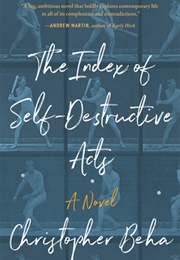 The Index of Self-Destructive Acts (Christopher Beha)