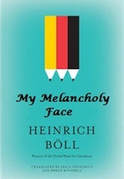 My Melancholy Face (Heinrich Böll)