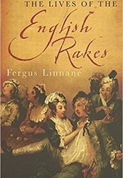 The Lives of the English Rakes (Fergus Linnane)