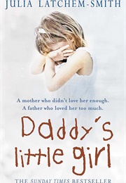 Daddy&#39;s Little Girl (Julia Latchem-Smith)