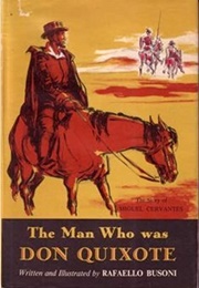 The Man Who Was Don Quixote: The Story of Miguel Cervantes (Rafaello Busoni)