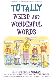 Totally Weird and Wonderful Words (Erin Kean)