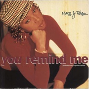 You Remind Me - Mary J. Blige