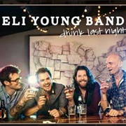 Drunk Last Night - Eli Young Band