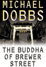 The Buddha of Brewer Street (Michael Dobbs)