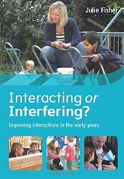 Interacting or Interfering (Julie Fisher)