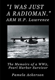 I Was Just a Radioman (Pamela Ackerson)
