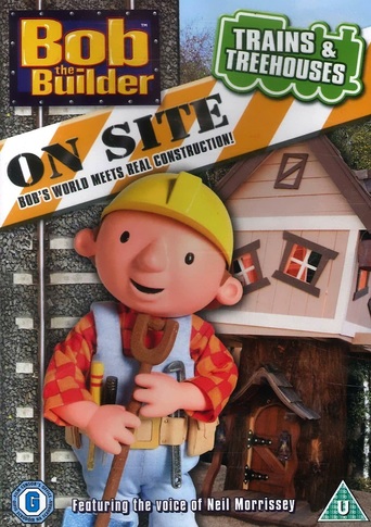 Bob the Builder on Site: Trains & Treehouses (2011)