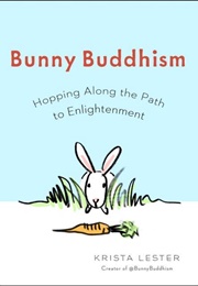 Bunny Buddhism (Krista Lester)