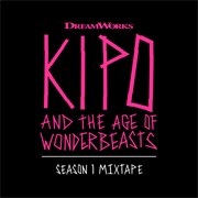 Kipo and the Age of Wonderbeasts (Season 1 Mixtape)