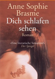 Dich Schlafen Sehen (Anne-Sophie Brasme)