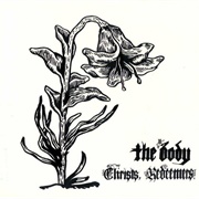 The Body ‎– Christs, Redeemers