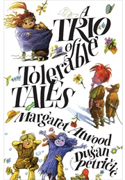 A Trio of Tolerable Tales (Margaret Atwood)