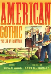 American Gothic: The Life of Grant Wood (Susan Wood)