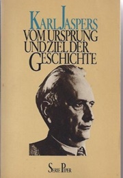 The Origin and Goal of History (Karl Jaspers)