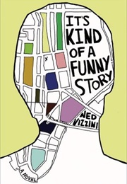 It&#39;s Kind of a Funny Story (Ned Vizzini)