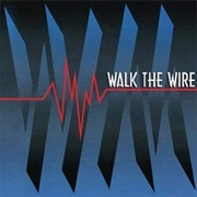 Walk the Wire - Walk the Wire
