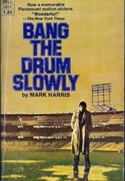 Bang the Drum Slowly (Mark Harris)
